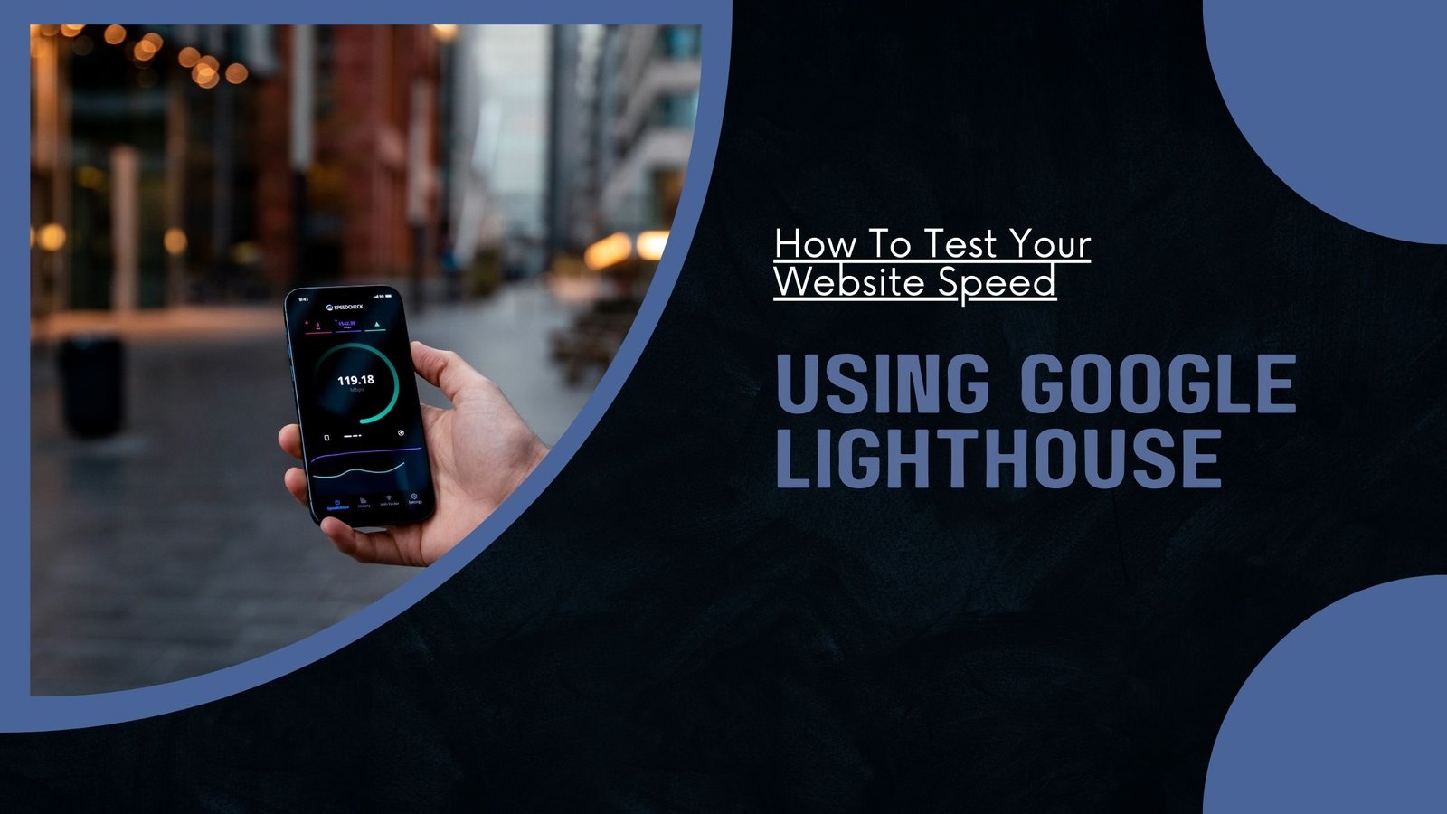 How To Test Your Website Speed With Google Lighthouse For Better ...